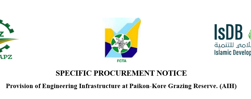 SPECIFIC PROCUREMENT NOTICE : Provision of Engineering Infrastructure at Paiko-Kore Grazing Reserve. (AIH)